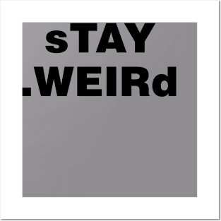 stay weird Posters and Art